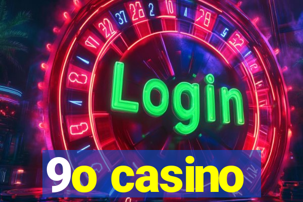 9o casino